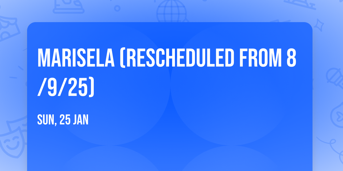 Marisela (Rescheduled from 8\/9\/25)