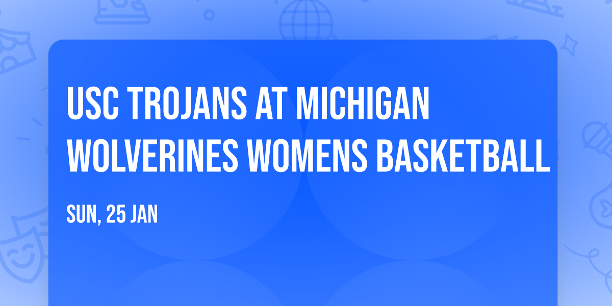 USC Trojans at Michigan Wolverines Womens Basketball
