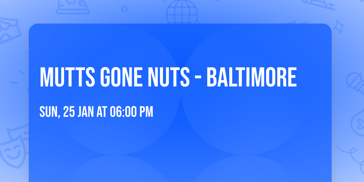Mutts Gone Nuts - Baltimore
