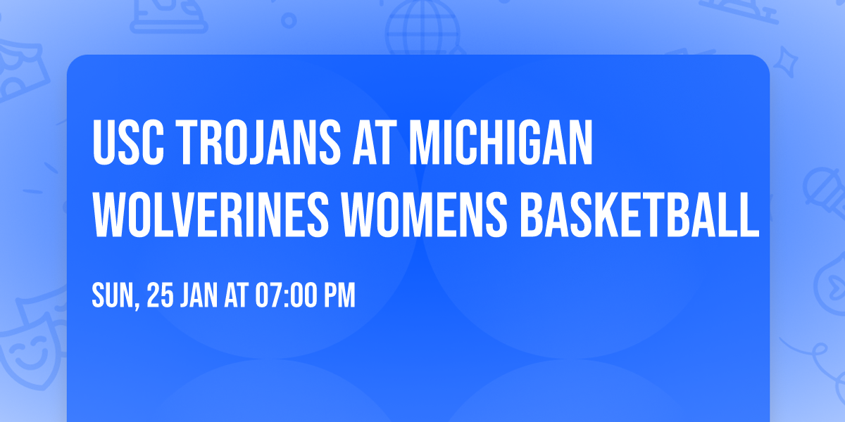 USC Trojans at Michigan Wolverines Womens Basketball
