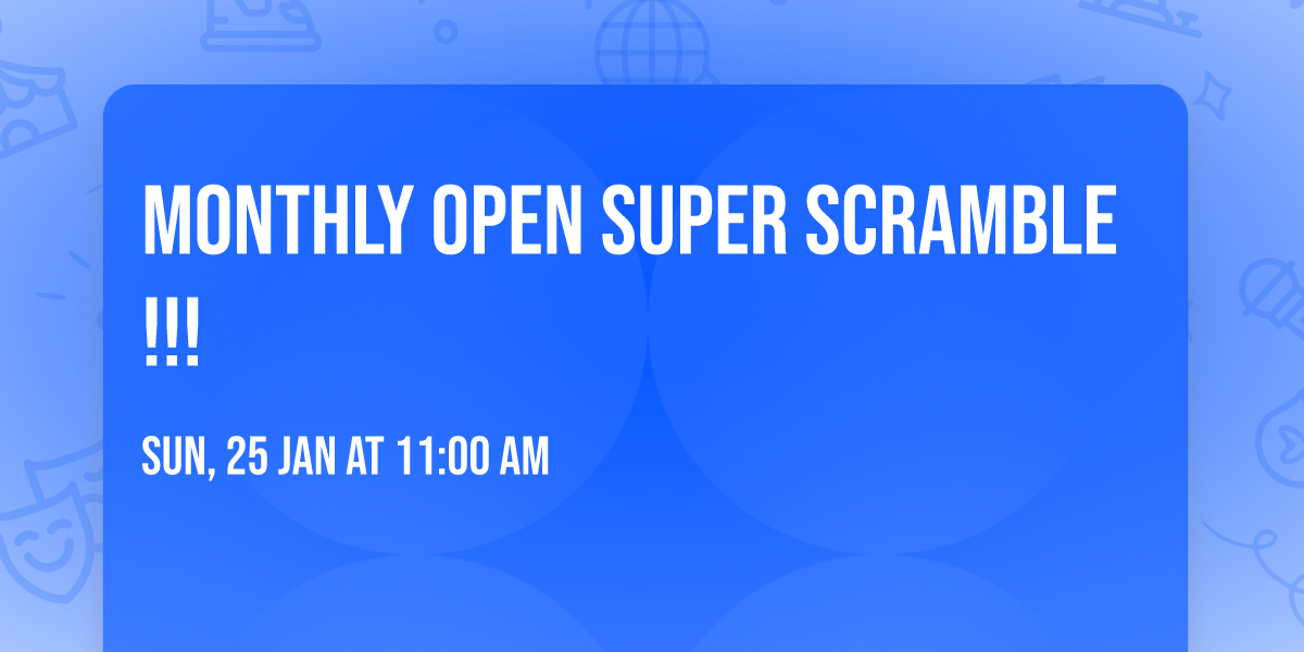 \ud83d\udea8\ud83d\udce3 MONTHLY OPEN Super Scramble!!! \u26f3\ud83c\udfcc\ufe0f\u200d\u2642\ufe0f