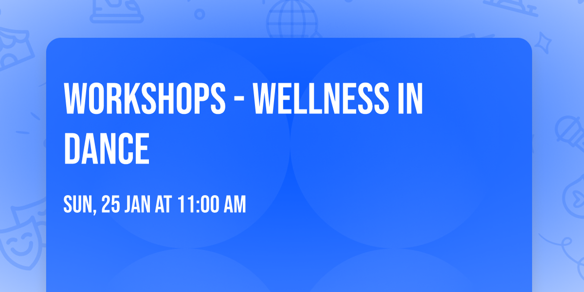 Workshops - Wellness in Dance