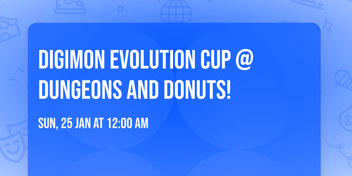 Digimon Evolution Cup @ Dungeons and Donuts! 