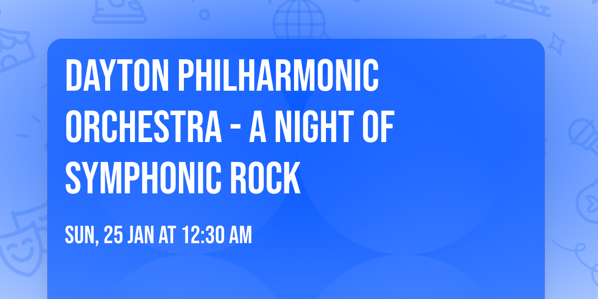 Dayton Philharmonic Orchestra - A Night of Symphonic Rock