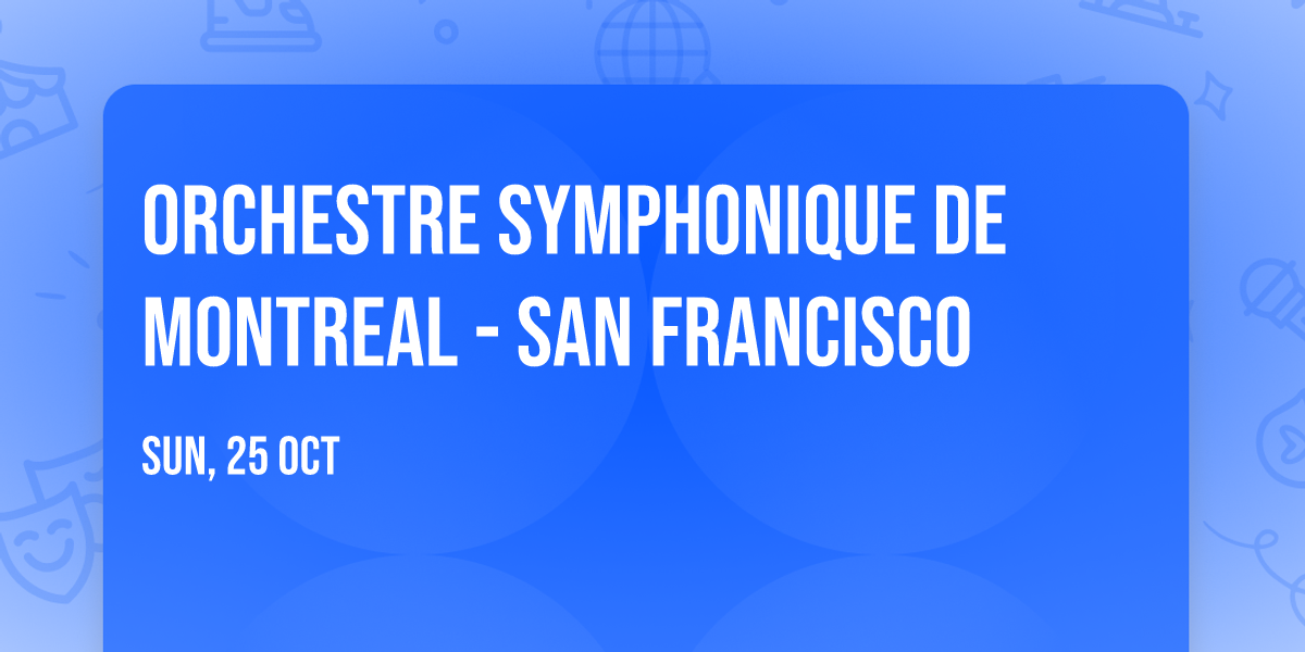 Orchestre Symphonique de Montreal - San Francisco