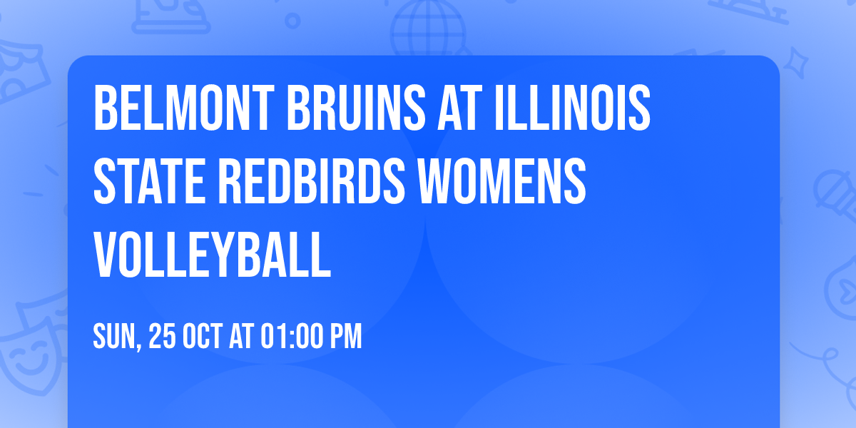 Belmont Bruins at Illinois State Redbirds Womens Volleyball