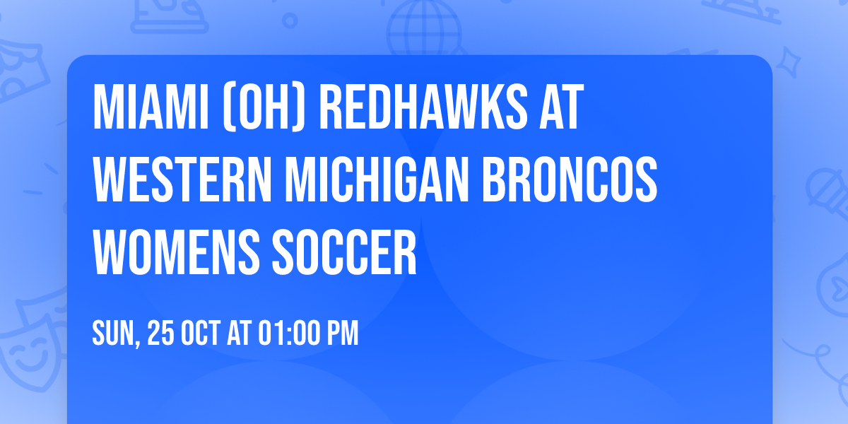 Miami (OH) RedHawks at Western Michigan Broncos Womens Soccer