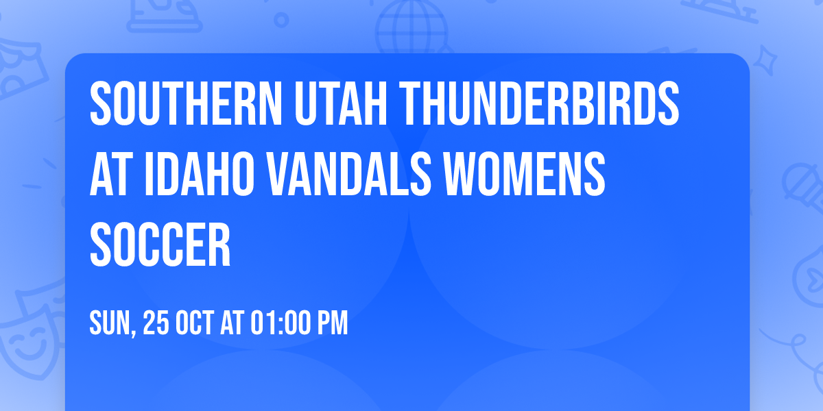 Southern Utah Thunderbirds at Idaho Vandals Womens Soccer
