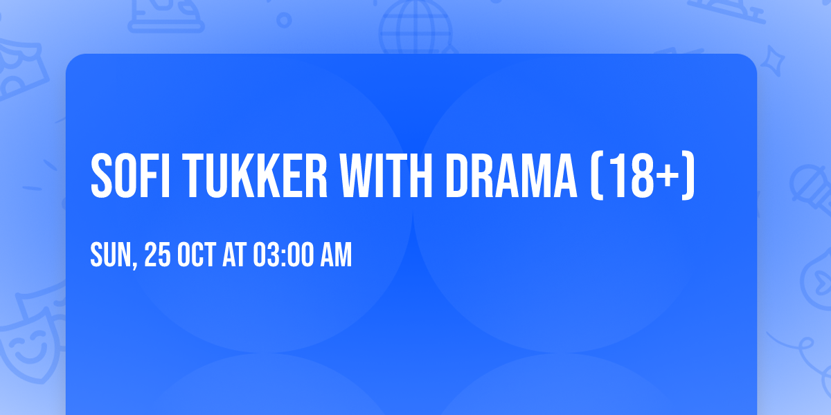 Sofi Tukker with DRAMA (18+)