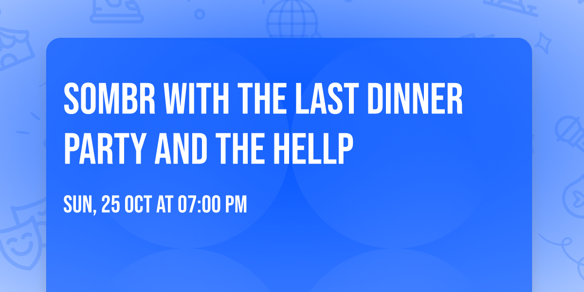 sombr with The Last Dinner Party and The Hellp
