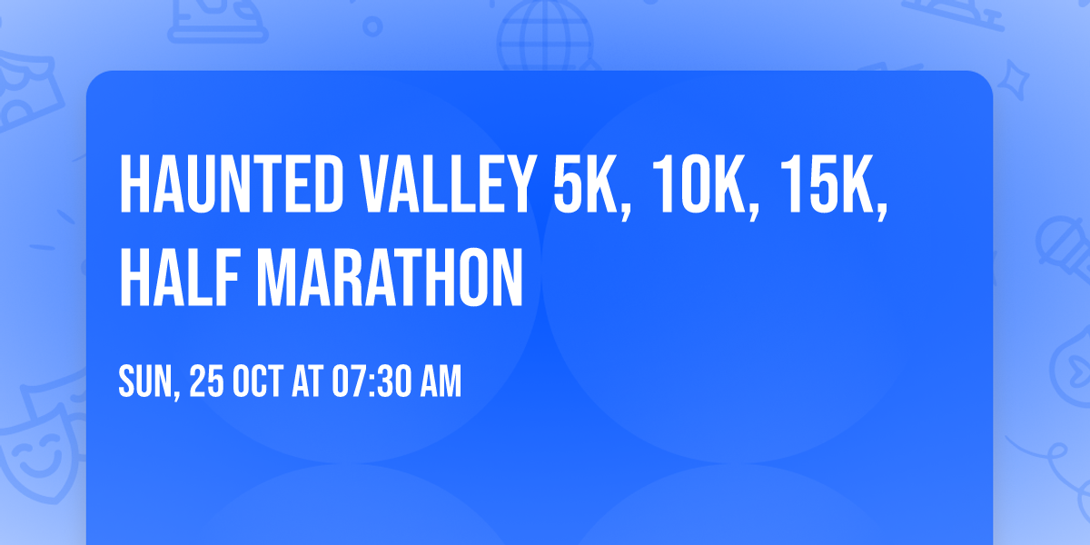Haunted Valley 5k, 10k, 15k, Half Marathon