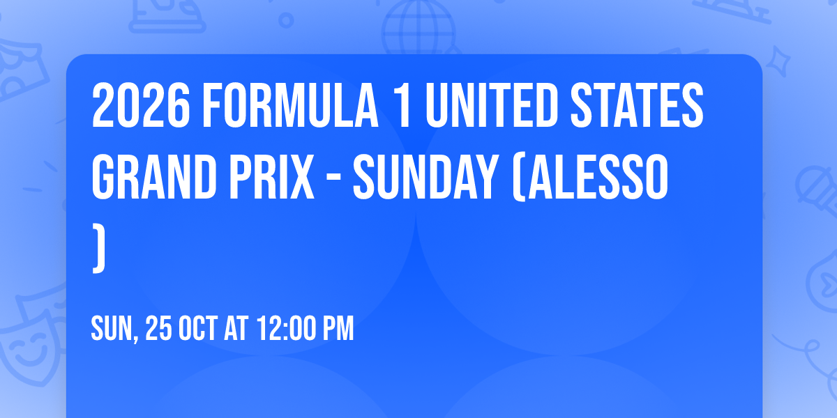 2026 Formula 1 United States Grand Prix - Sunday (Alesso)