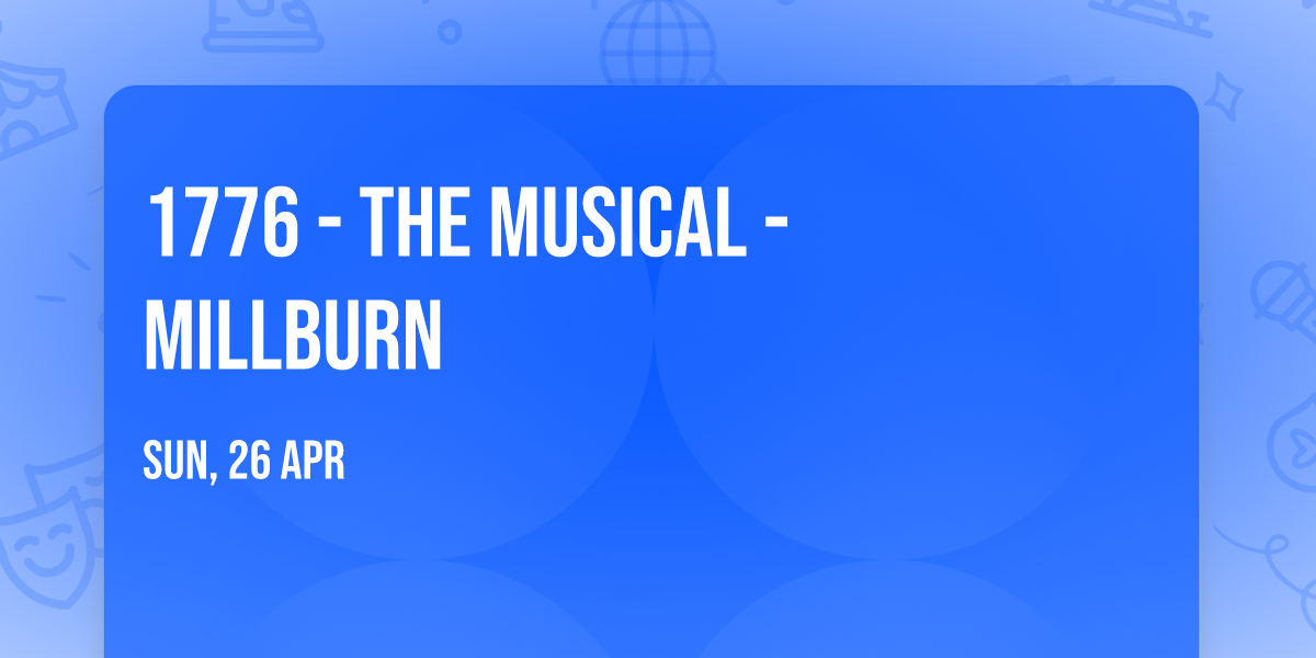1776 - The Musical - Millburn