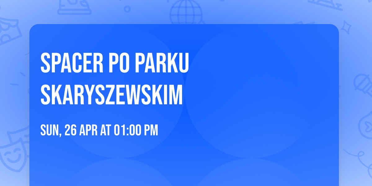 Spacer po Parku Skaryszewskim