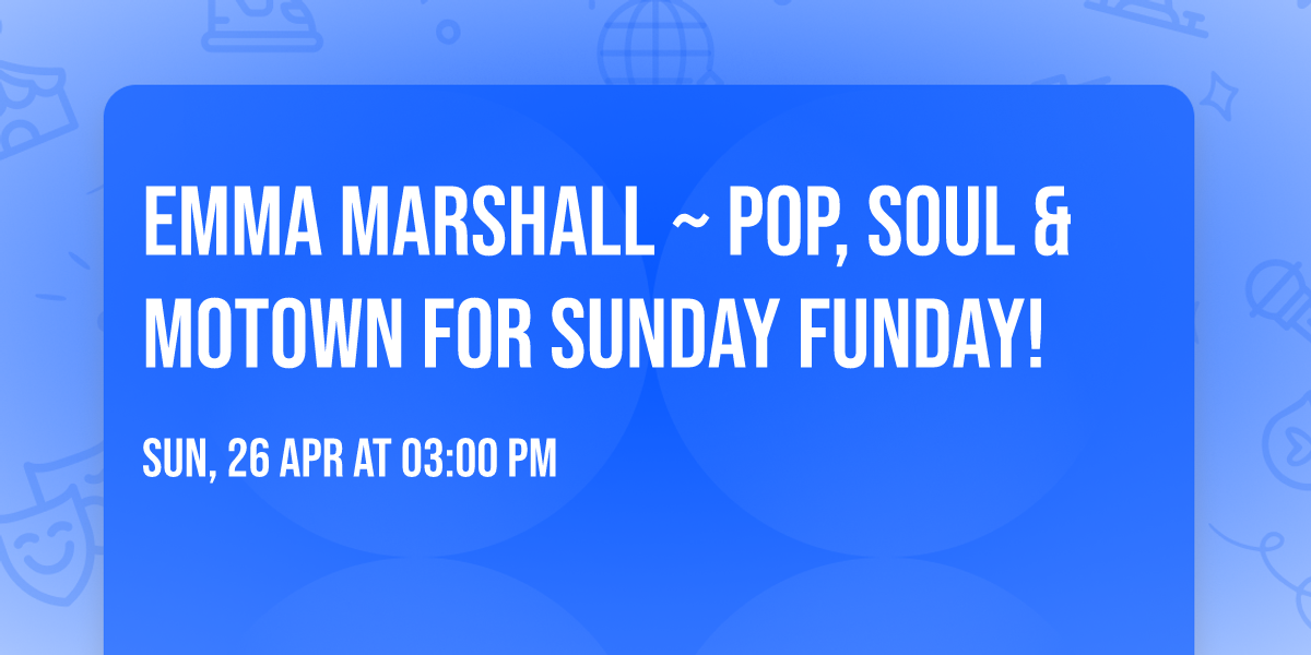 Emma Marshall ~ Pop, Soul & Motown for Sunday Funday! \ud83c\udf99\ufe0f