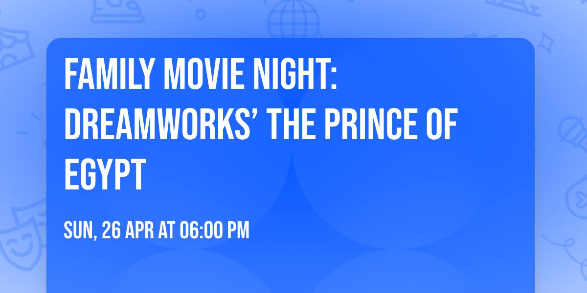 Family Movie Night: DreamWorks\u2019 The Prince of Egypt