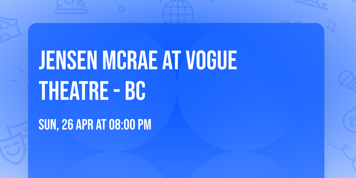 Jensen McRae at Vogue Theatre - BC