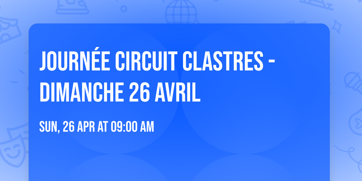Journ\u00e9e circuit Clastres - Dimanche 26 avril