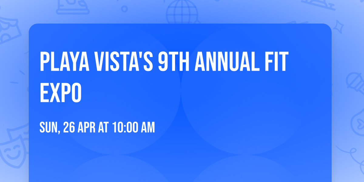 Playa Vista's 9th Annual Fit Expo