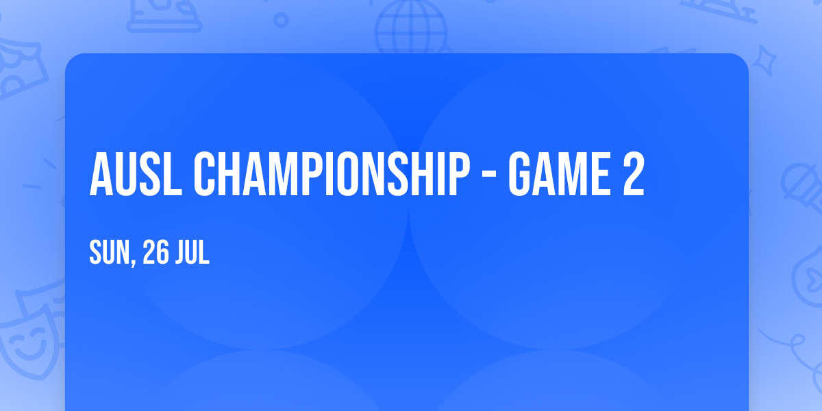 AUSL Championship - Game 2