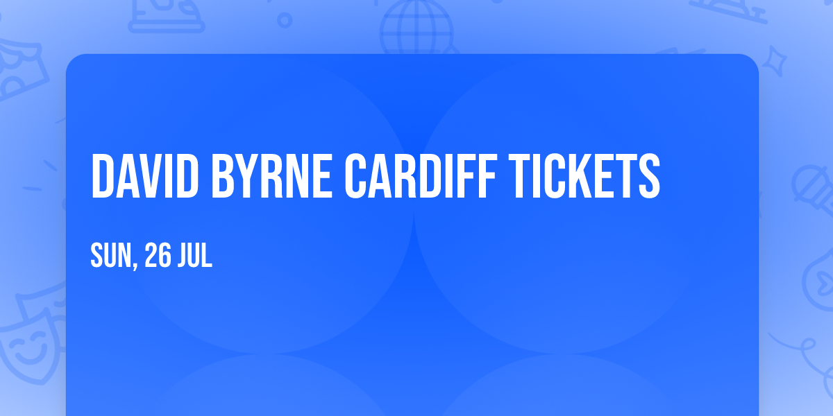 David Byrne Cardiff Tickets