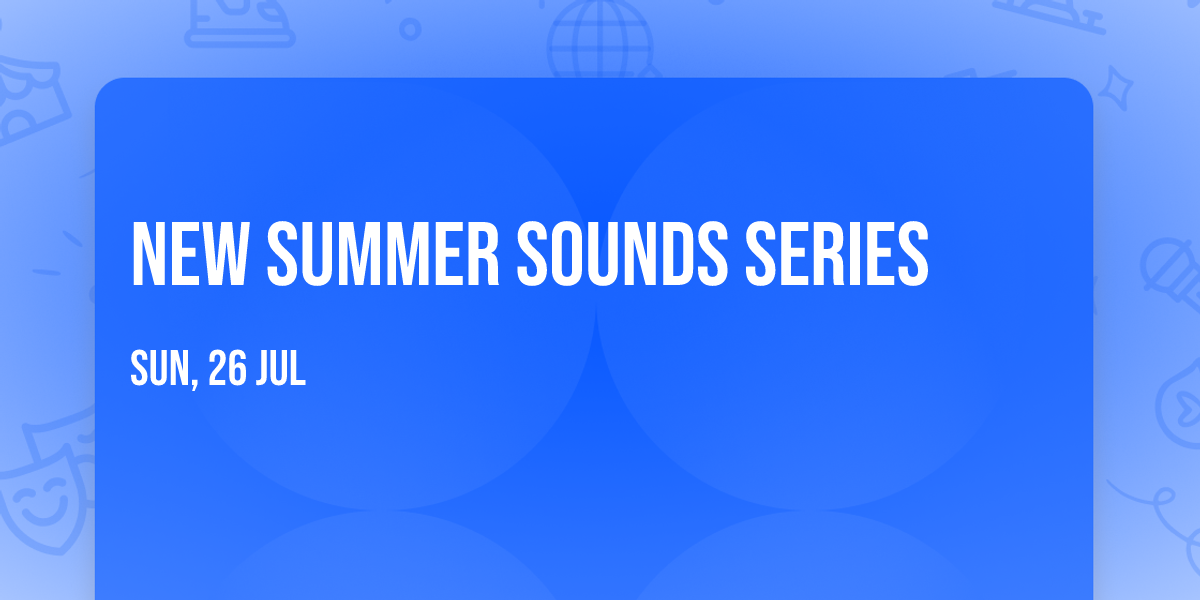 New Summer Sounds Series