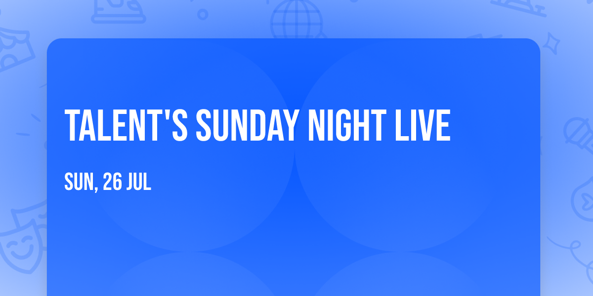Talent's Sunday Night Live