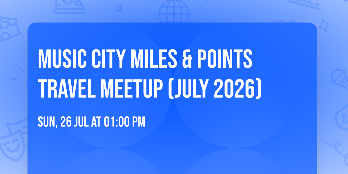 Music City Miles & Points Travel Meetup (July 2026)