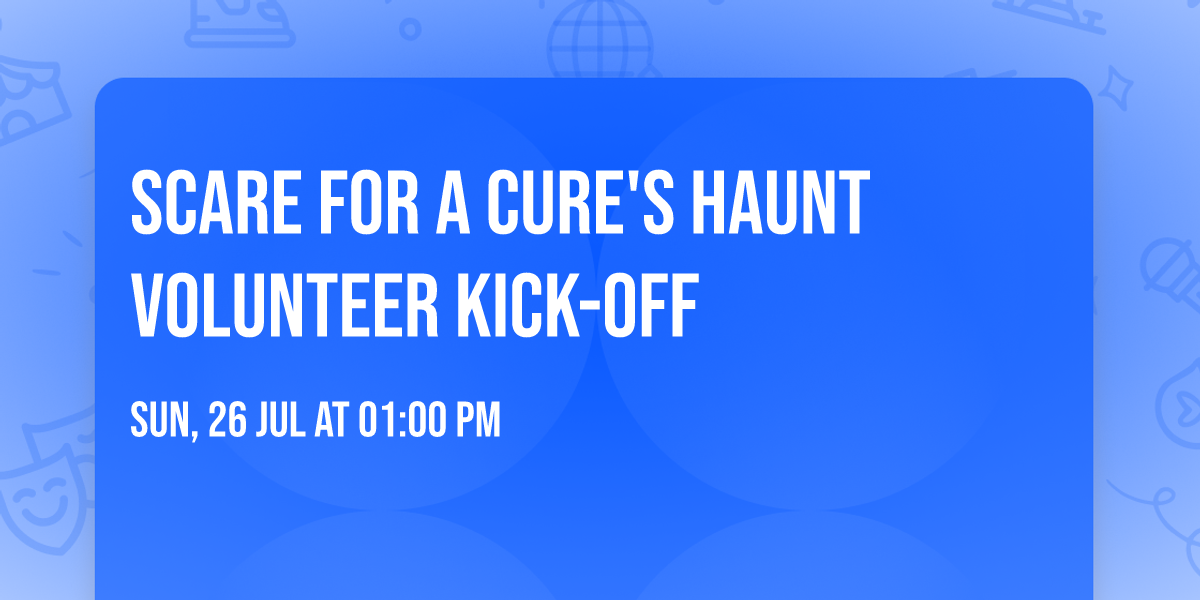 SCARE for a CURE's Haunt Volunteer Kick-off