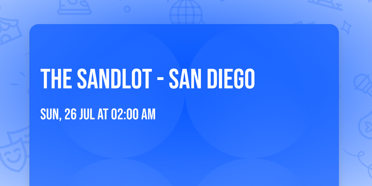 The Sandlot - San Diego