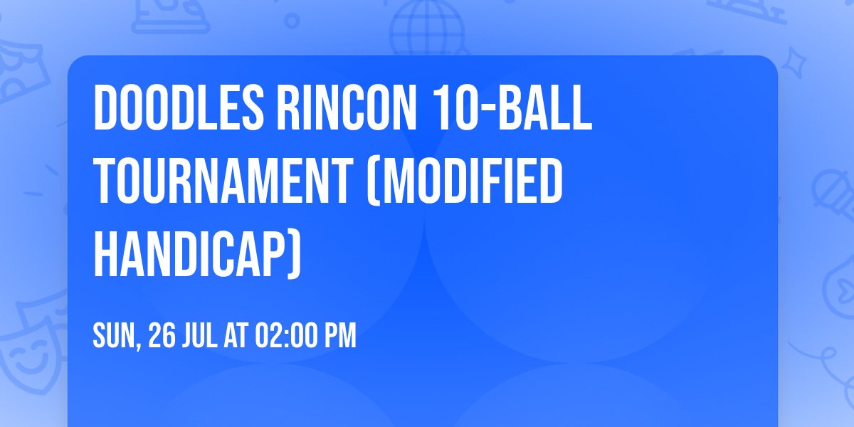 Doodles Rincon 10-Ball Tournament (Modified Handicap)