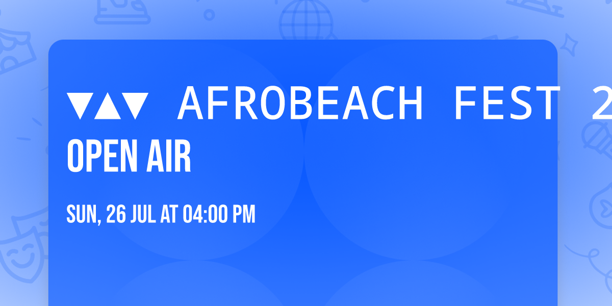 \u25bc\u25b2\u25bc AFROBEACH FEST 2026 \u25bc\u25b2\u25bc OPEN AIR