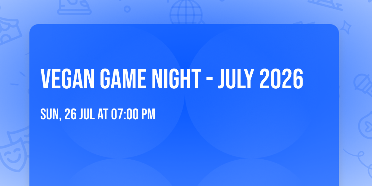 Vegan Game Night - July 2026