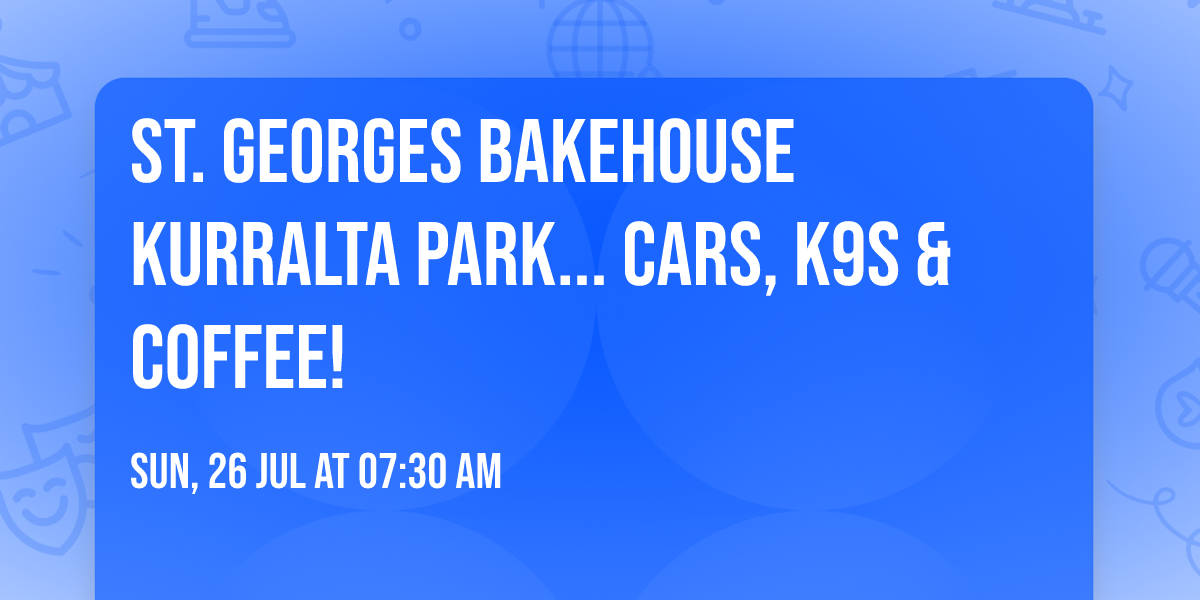 St. Georges Bakehouse Kurralta Park... Cars, K9s & Coffee!