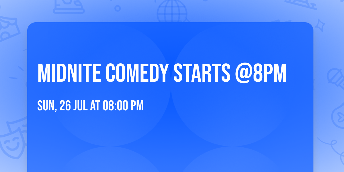 Midnite Comedy Starts @8PM
