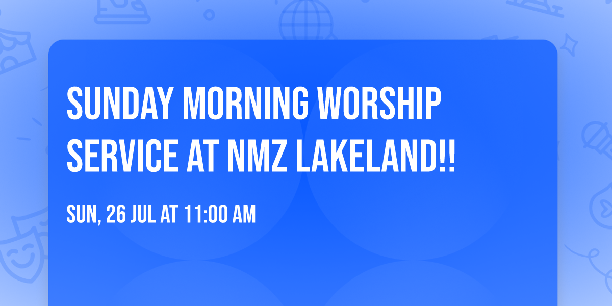Sunday Morning Worship Service at NMZ Lakeland!!