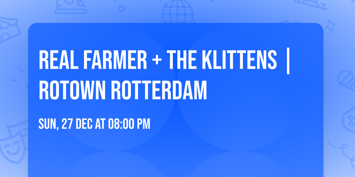 Real Farmer + The Klittens | Rotown Rotterdam