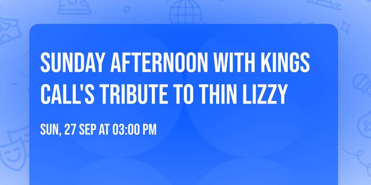 Sunday afternoon with Kings Call's Tribute to Thin Lizzy