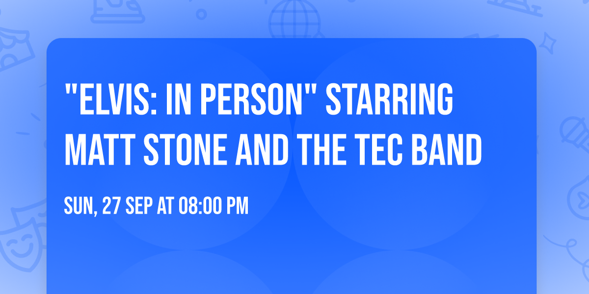 "ELVIS: in Person" Starring Matt Stone and the TEC Band