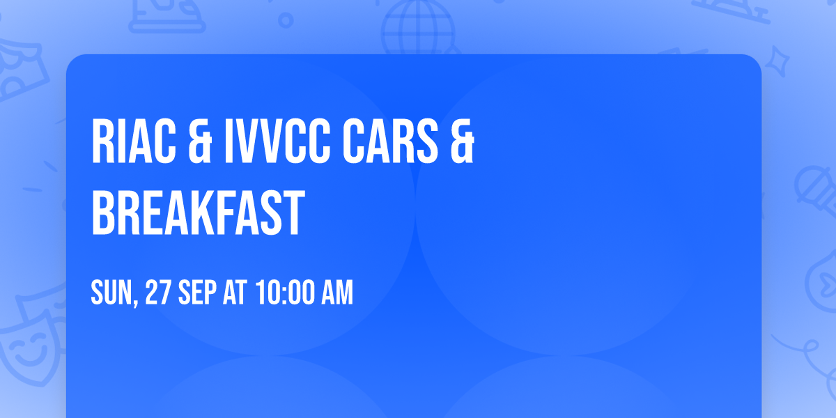 RIAC & IVVCC Cars & Breakfast