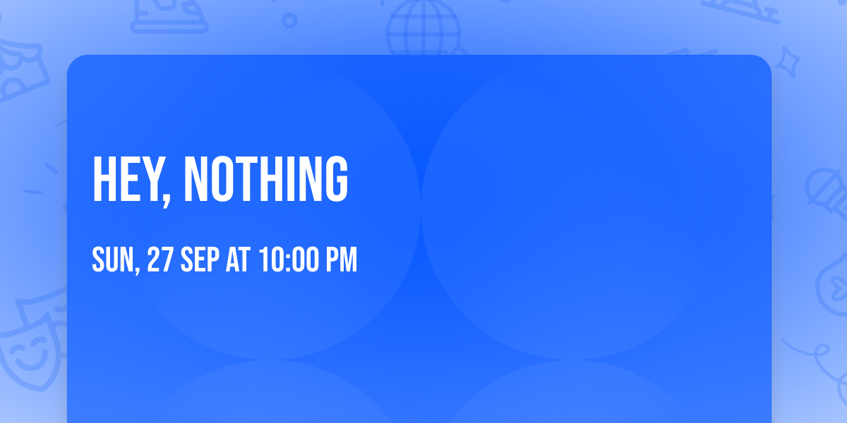 Hey, Nothing