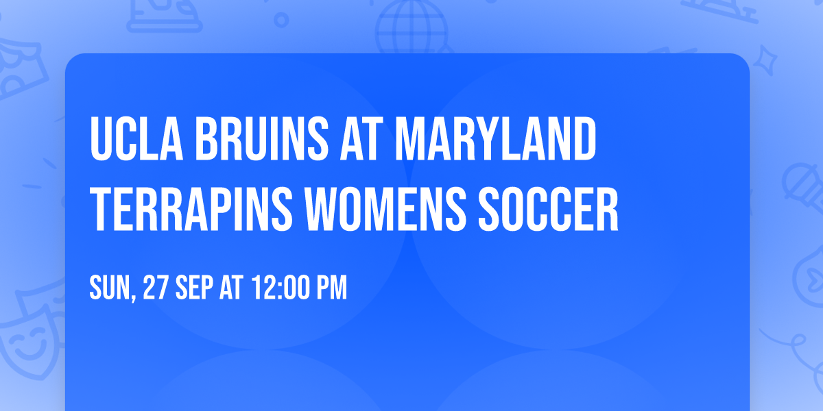UCLA Bruins at Maryland Terrapins Womens Soccer