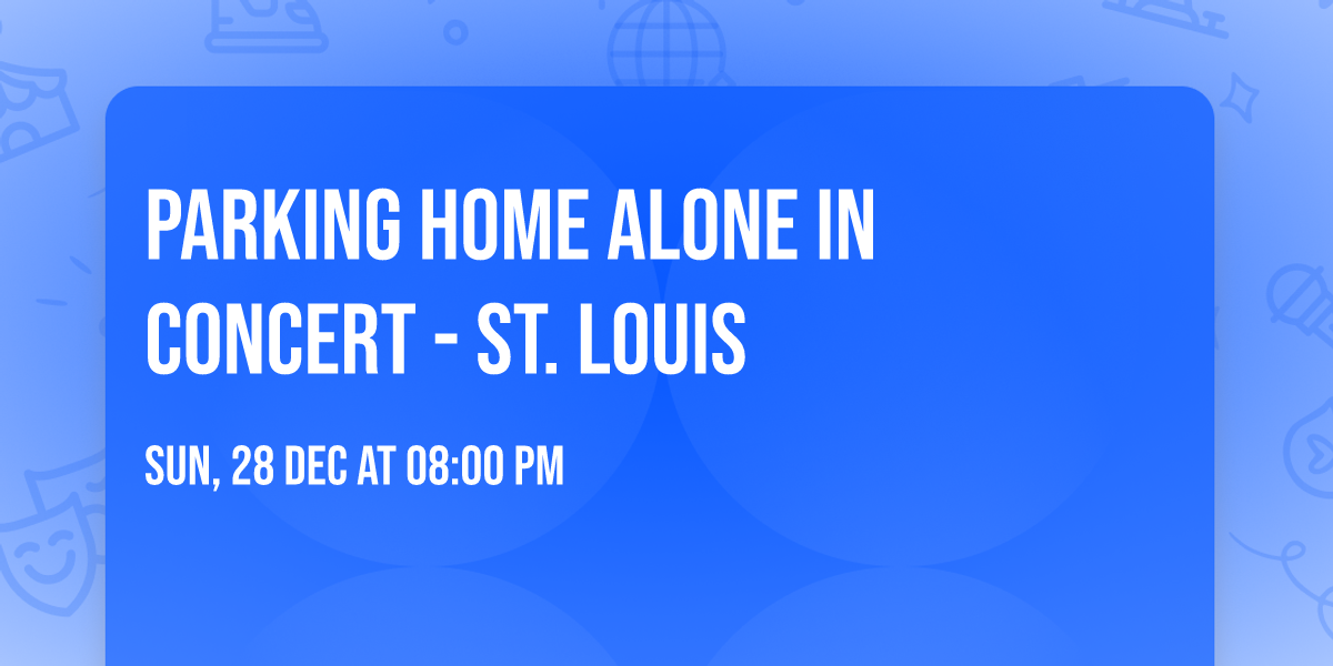 Parking Home Alone in Concert - St. Louis