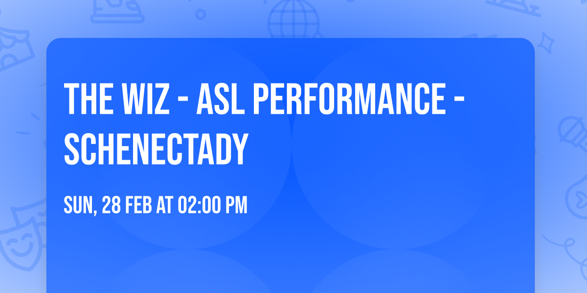The Wiz - ASL Performance - Schenectady