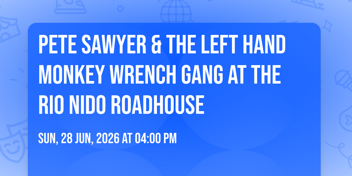 Pete Sawyer & The Left Hand Monkey Wrench Gang at The Rio Nido ...