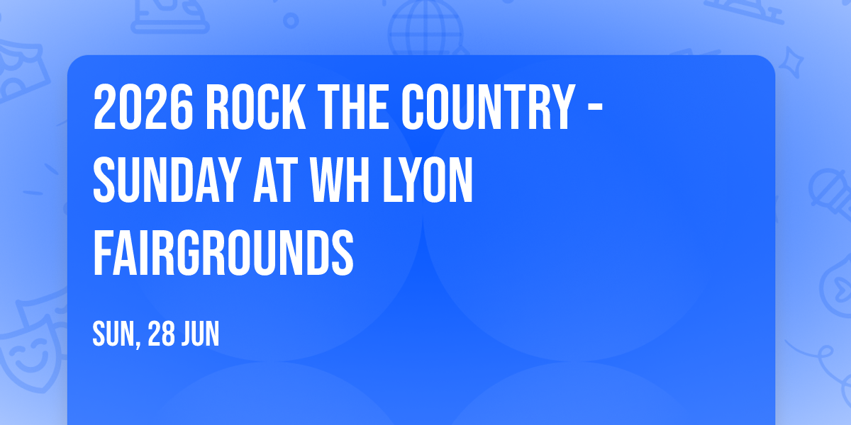 2026 Rock The Country - Sunday at WH Lyon Fairgrounds
