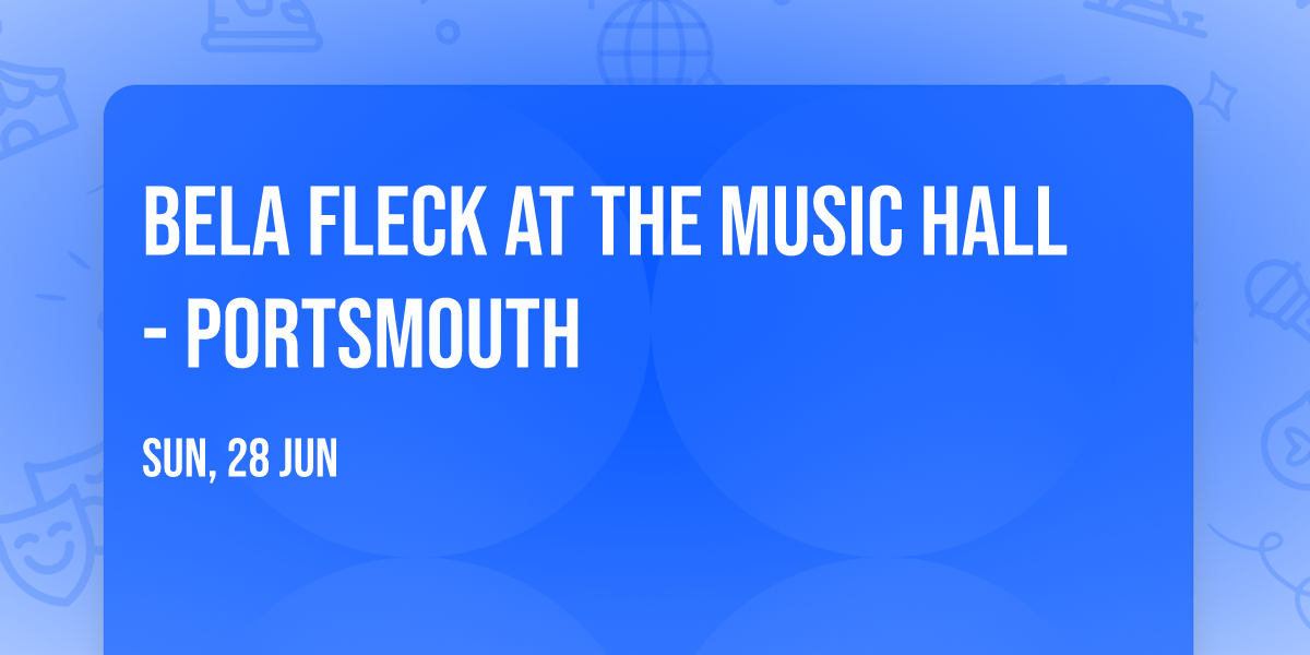 Bela Fleck at The Music Hall - Portsmouth