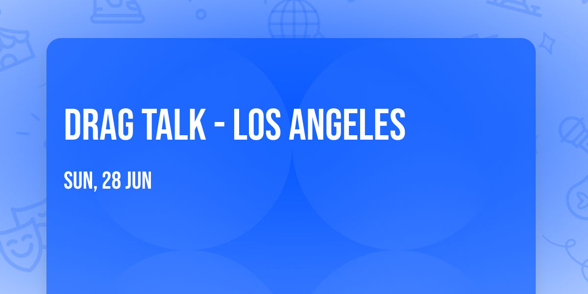 Drag Talk - Los Angeles