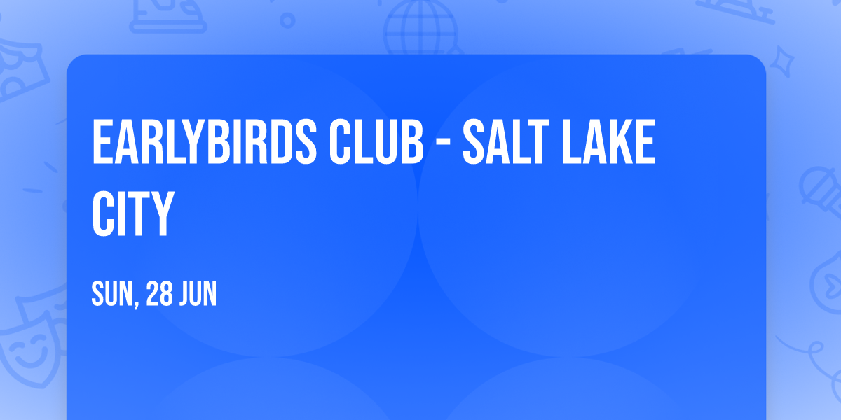 Earlybirds Club - Salt Lake City