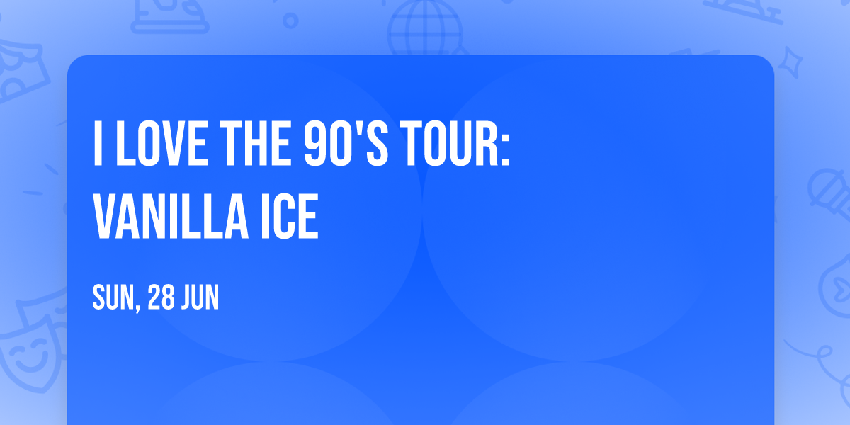 I Love the 90's Tour: Vanilla Ice